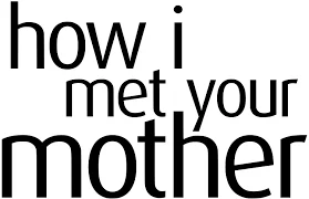 How I met your mother