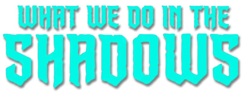 What We Do in the Shadows