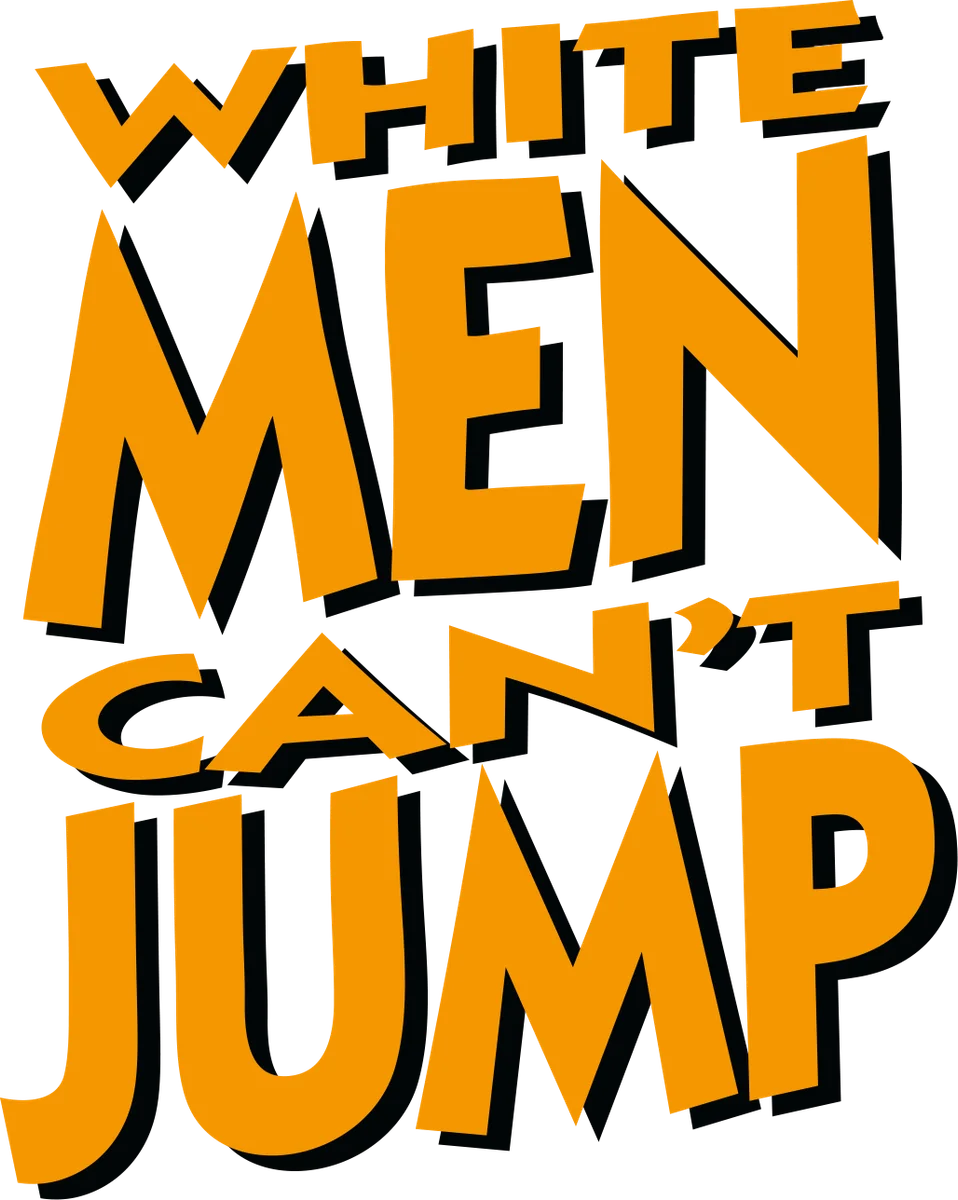 White Men Can't Jump