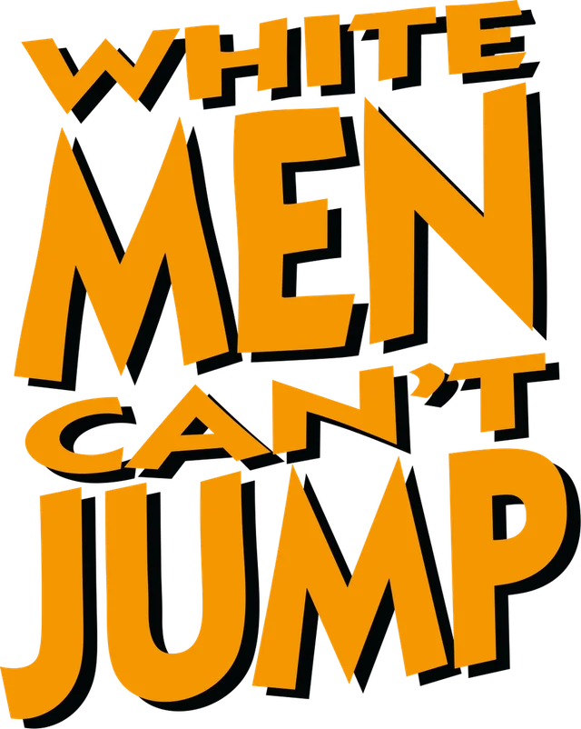 White Men Can't Jump